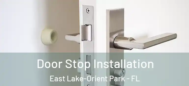  Door Stop Installation East Lake-Orient Park - FL