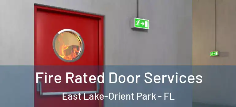  Fire Rated Door Services East Lake-Orient Park - FL