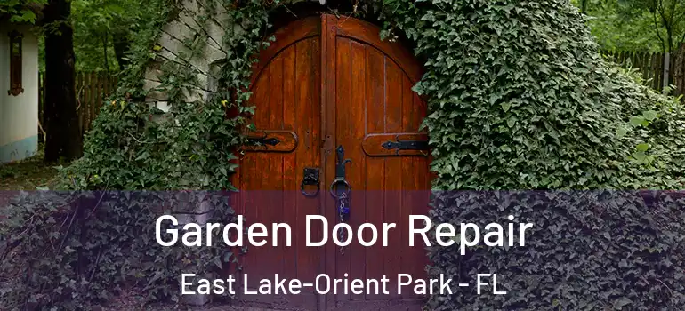  Garden Door Repair East Lake-Orient Park - FL