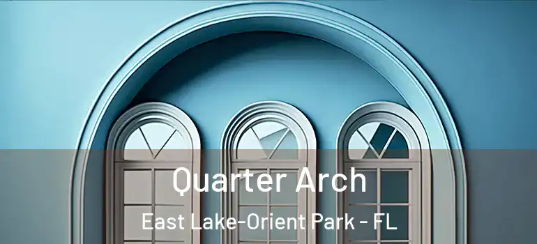  Quarter Arch East Lake-Orient Park - FL